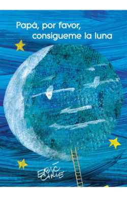 Libro Eric Carle - Papá, Por Favor, Consígueme La Luna