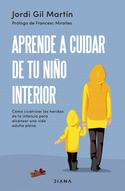 Libro Jordi Gil Martín - Aprende a cuidar de tu niño interior