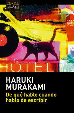 Libro Haruki Murakami - De qué hablo cuando hablo de escribir
