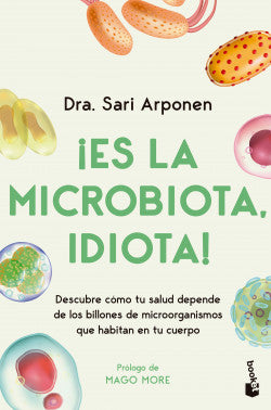Libro Cra. Sari Arponen - ¡Es la microbiota, idiota!