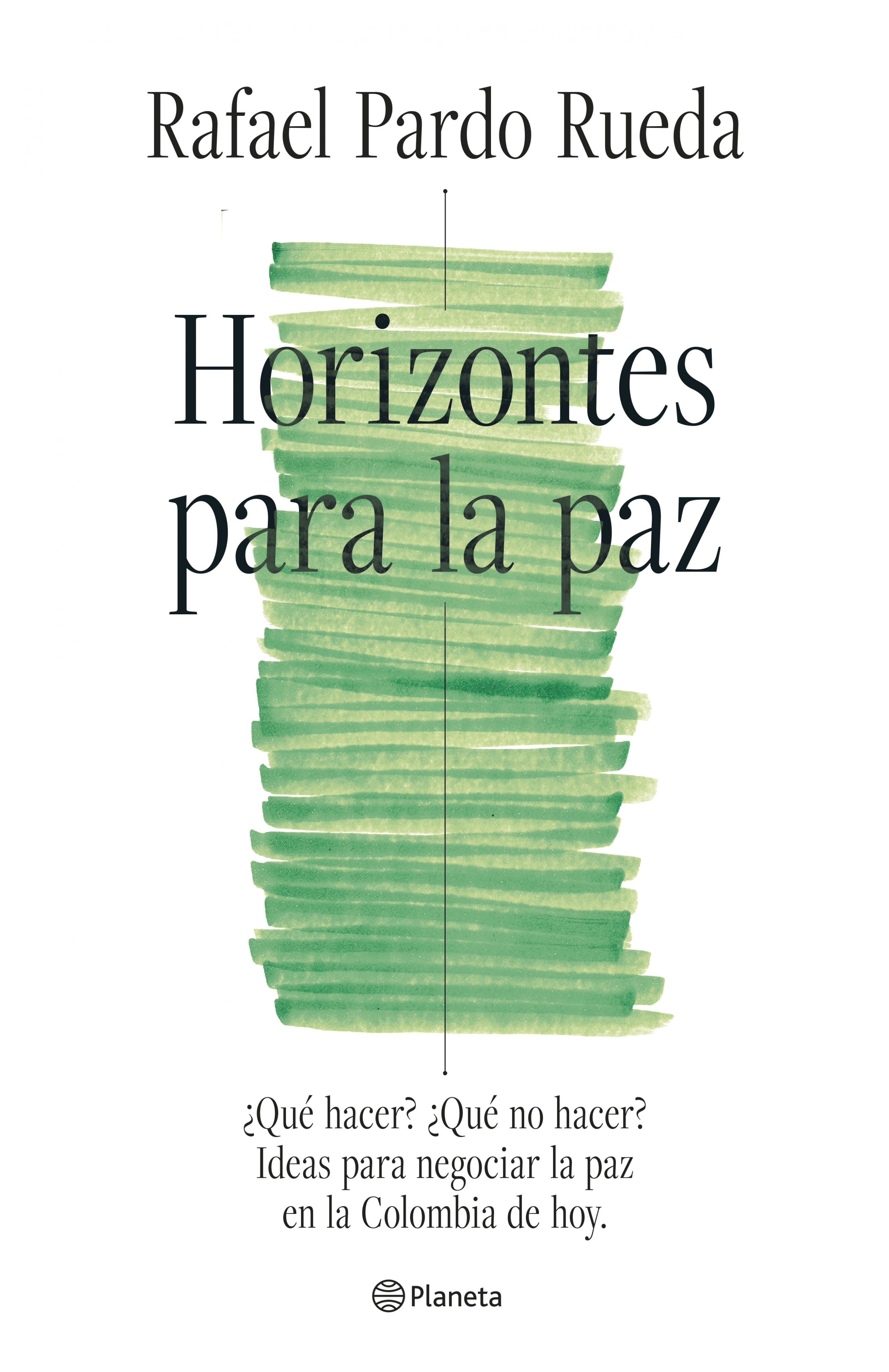 Libro Rafael Pardo Rueda - Horizontes para la paz