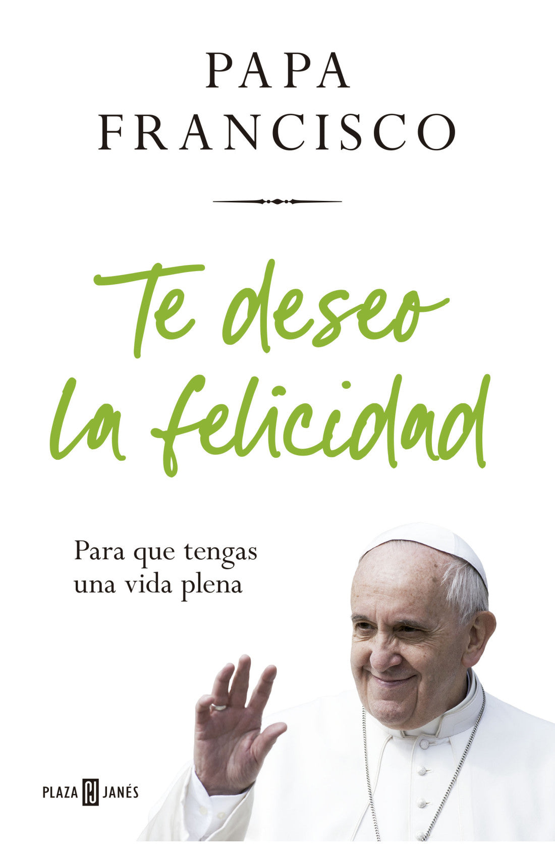 Libro Papa Francisco - Te deseo la felicidad