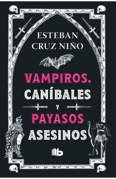 Libro Esteban Cruz Niño - Vampiros, Caníbales y pPyasos Asesinos