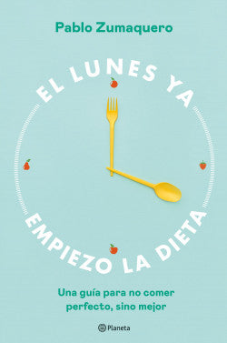 Libro Pablo Zumaquero - El Lunes Ya Empiezo La Dieta