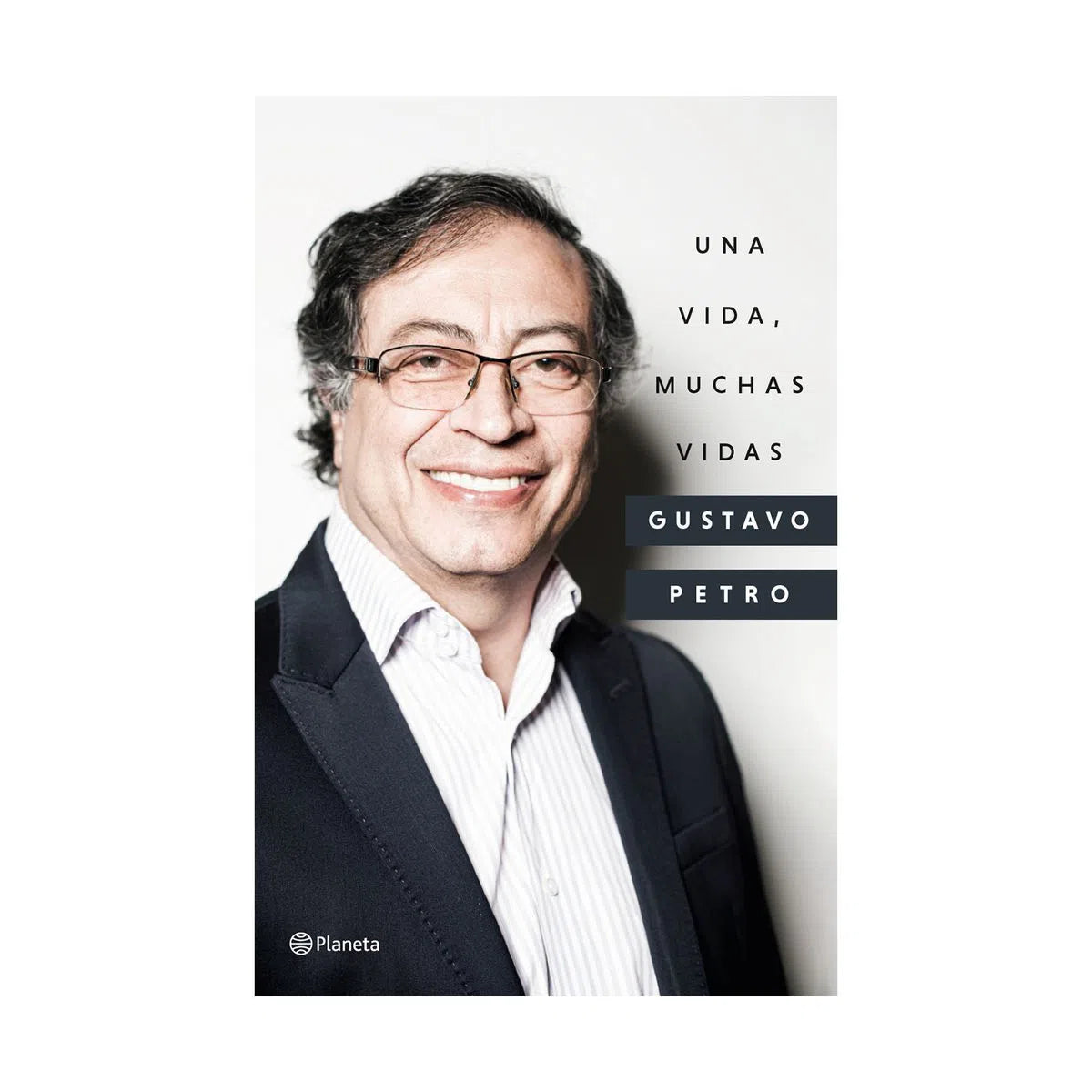 Libro Gustavo Petro Urrego - Una Vida, Muchas Vidas