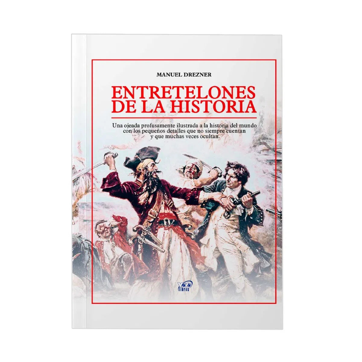 Libro Manuel Drezner - Entretelones De La Historia