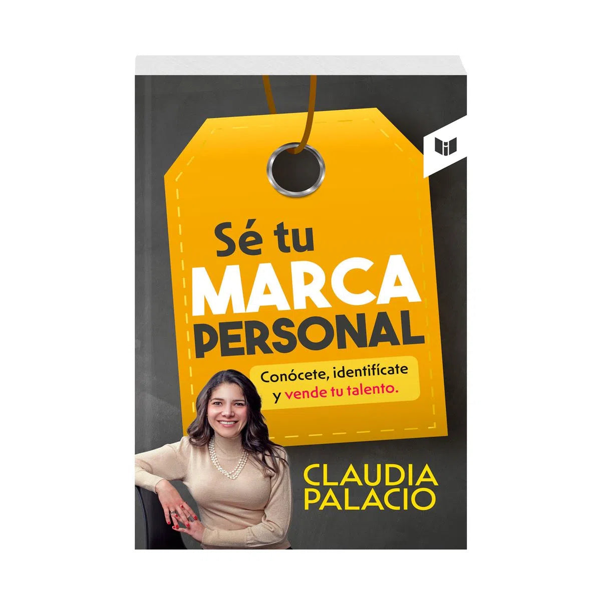 Libro Claudia Palacio - Se Tu Marca Personal