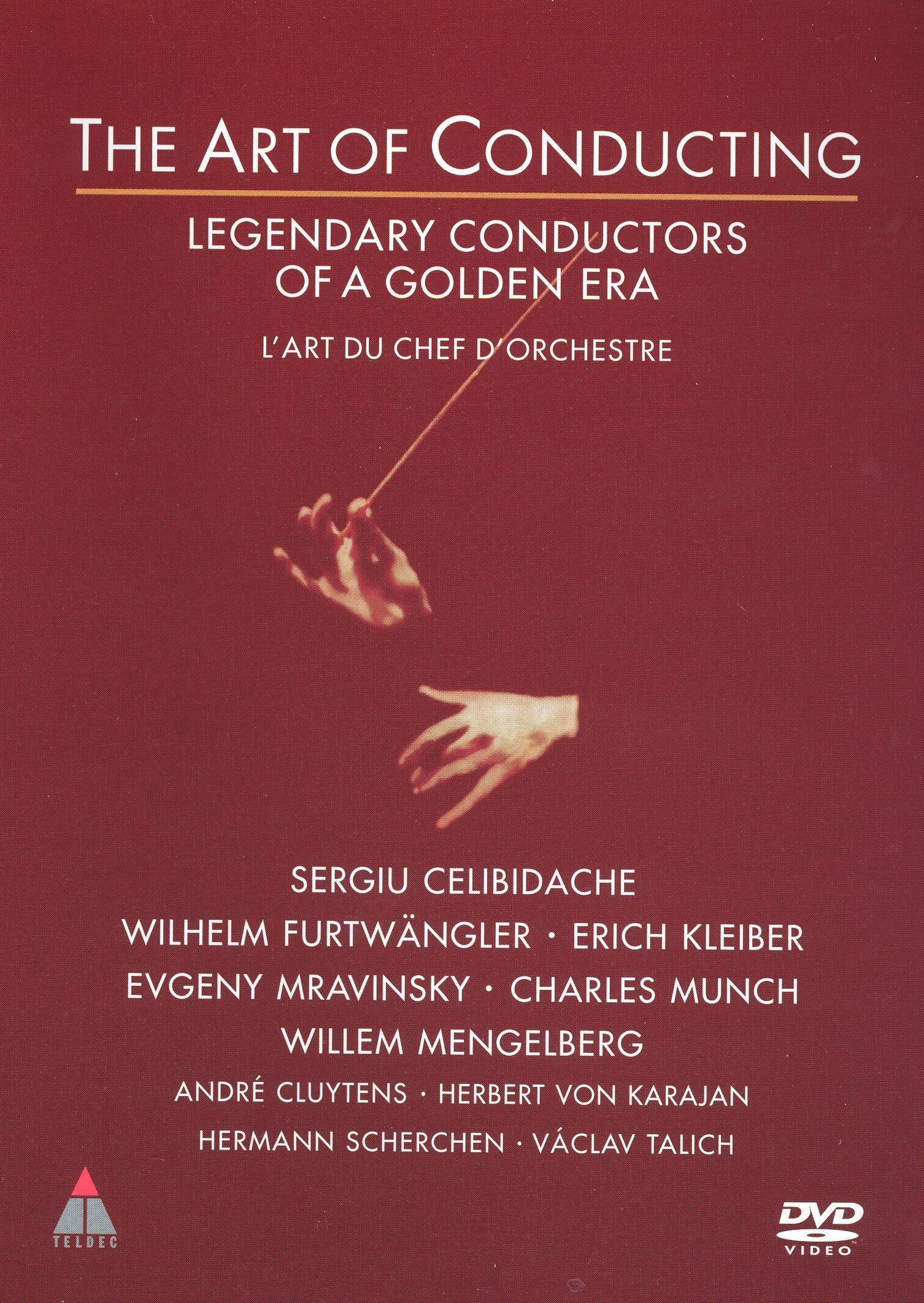 The Art Of Conducting - Legendary Conductors Of A Golden Era