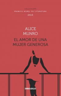 Libro Alice Munro - El amor de una mujer generosa (Colección Premios Nobel de Literatura)