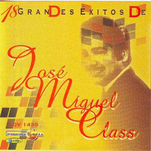 CD José Miguel Class - 18 Grandes Éxitos De José Miguel Class