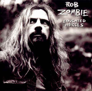 CD Rob Zombie · Educates Horses