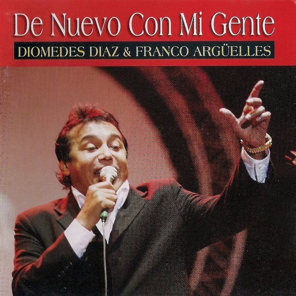 CD Diomedes Díaz & Franco Argüelles ‎– De Nuevo Con Mi Gente