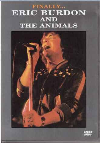Eric Burdon, Eric Burdon & The Animals, Eric Burdon & The New Animals ‎– Finally…Eric Burdon And The Animals / DVD