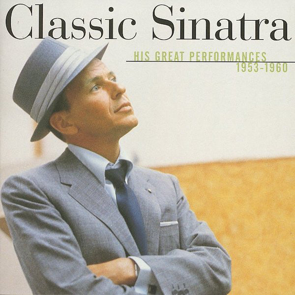 CD Frank Sinatra ‎– Classic Sinatra - His Great Performances 1953-1960