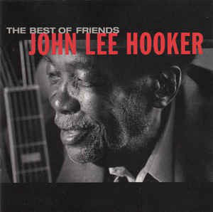 CD John Lee Hooker ‎– The Best Of Friends