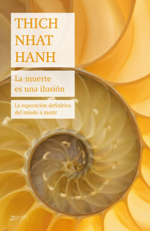 Libro La muerte es una ilusión - Thich Nhat Hanh "Superación definitiva del miedo a morir