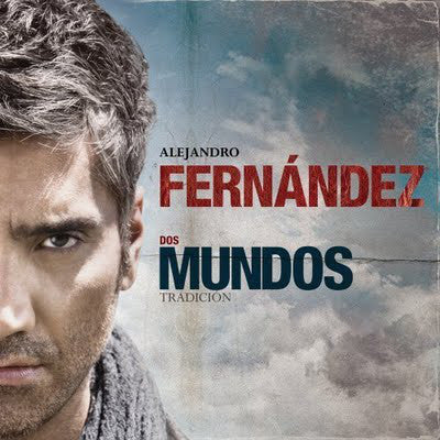 CD Alejandro Fernández ‎– Dos Mundos Tradición