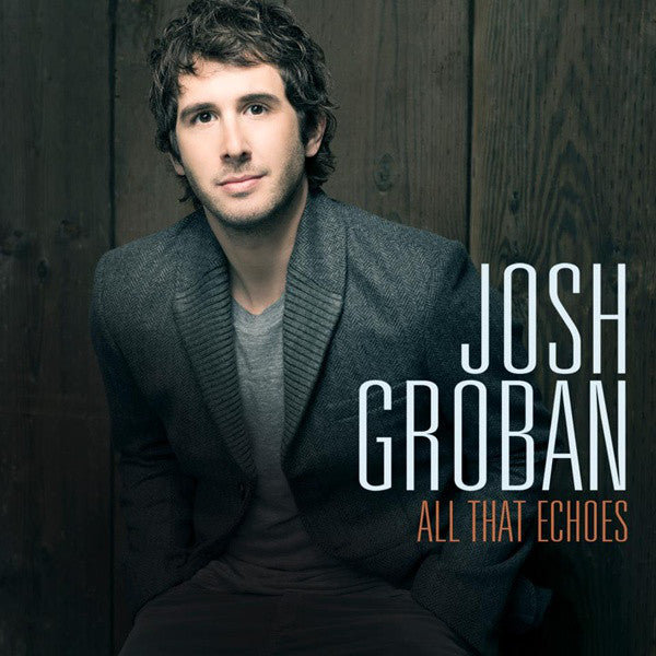 CD Josh Groban ‎– All That Echoes