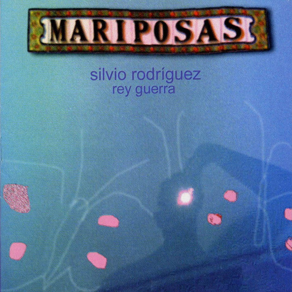 CD Silvio Rodríguez, Rey Guerra – Mariposas