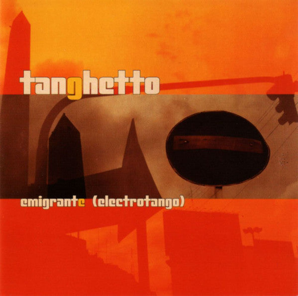 CD Tanghetto ‎– Emigrante (Electrotango)