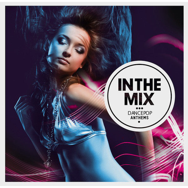CD Various ‎– In The Mix: Dancepop Anthems