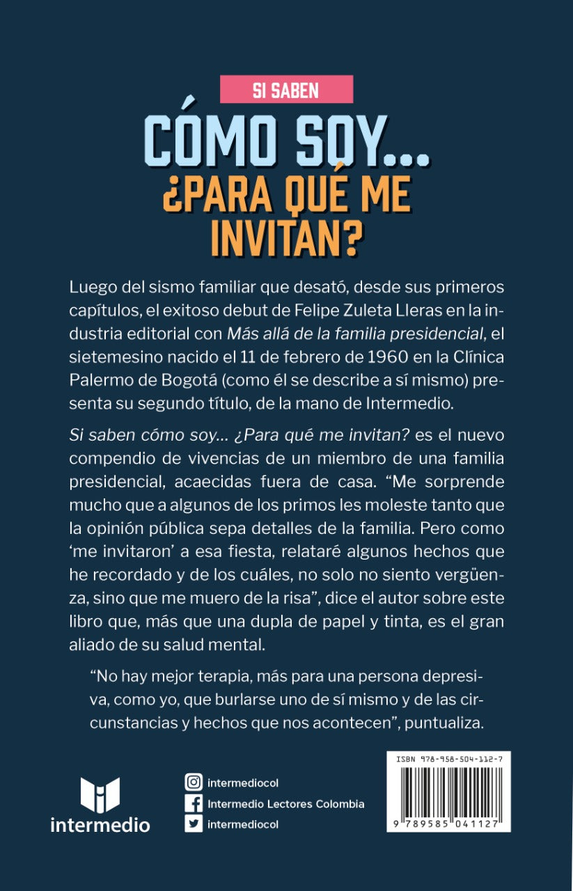 Libro Felipe Zuleta Lleras - Si saben cómo soy... ¿Para qué me invitan? PREVENTA EXCLUSIVA