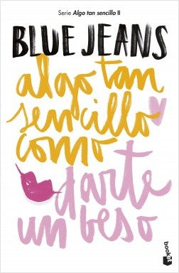 Libro Algo tan sencillo como darte un beso - Blue Jeans