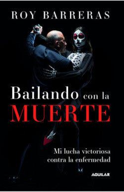 Libro Roy Barreras - Bailando Con La Muerte