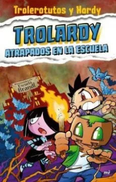 Libro Trolerotutos, Hardy - Trolardy Atrapados En La Escuela