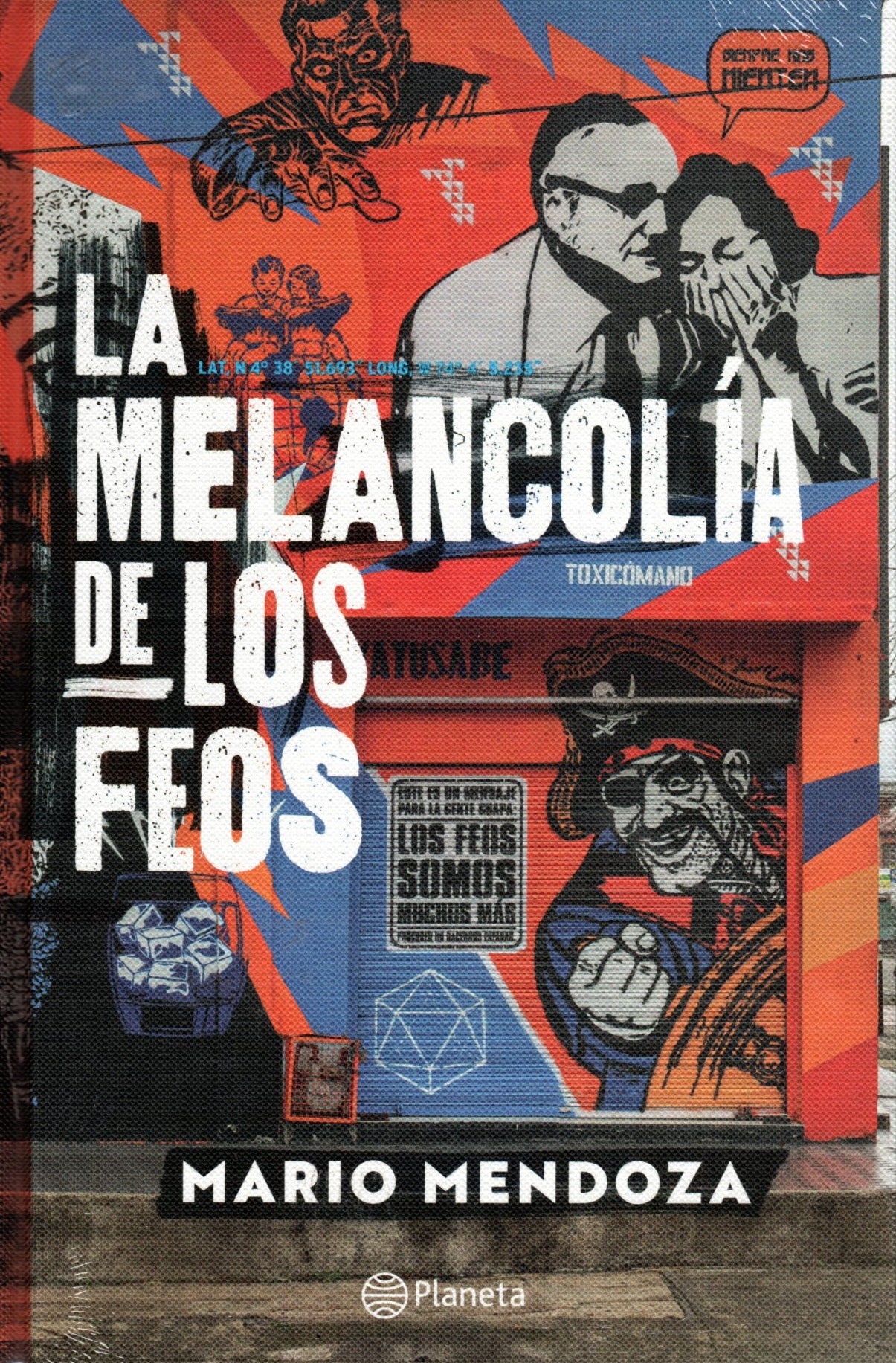 Libro Mario Mendoza - La Melancolía De Los Feos