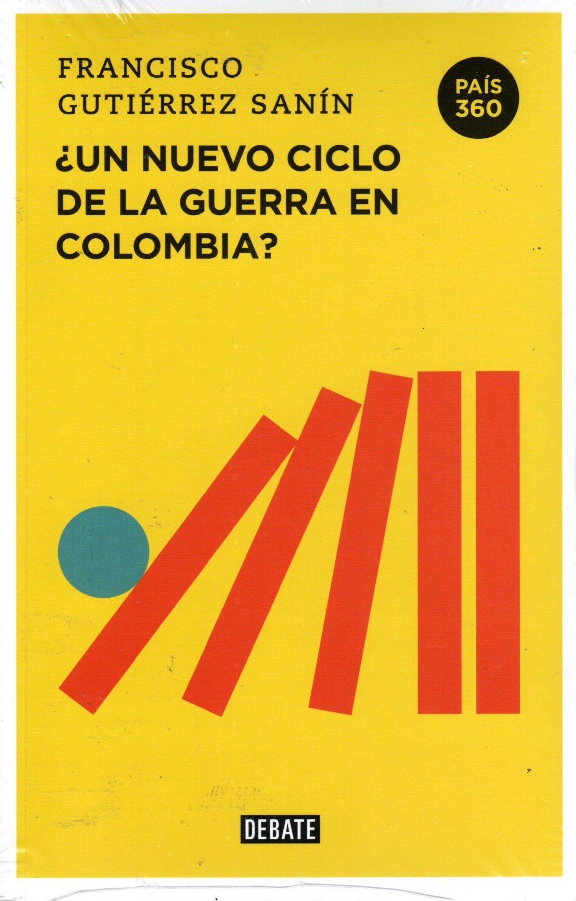 Libro Francisco Gutiérrez Sanín - ¿Un Nuevo Ciclo De La Guerra En Colombia?