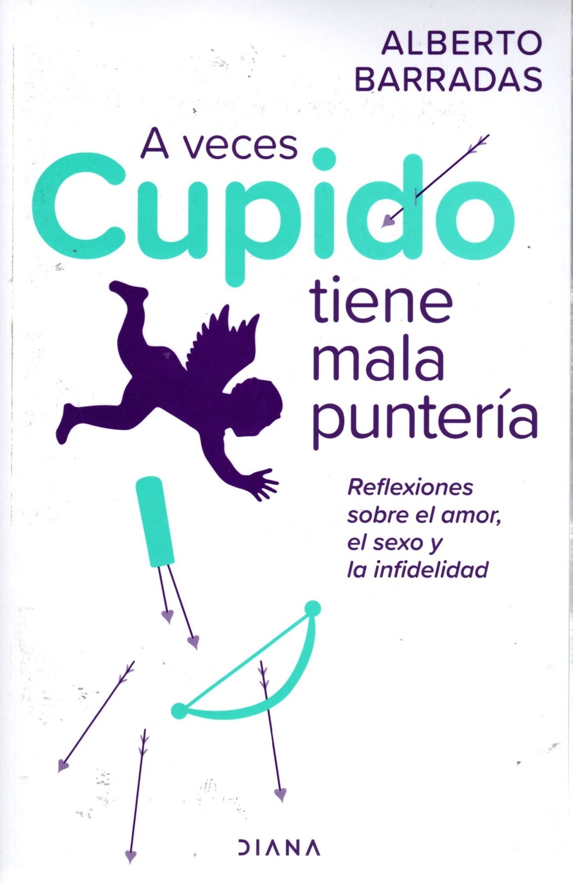 Libro Alberto Barradas - A veces cupido tiene mala puntería