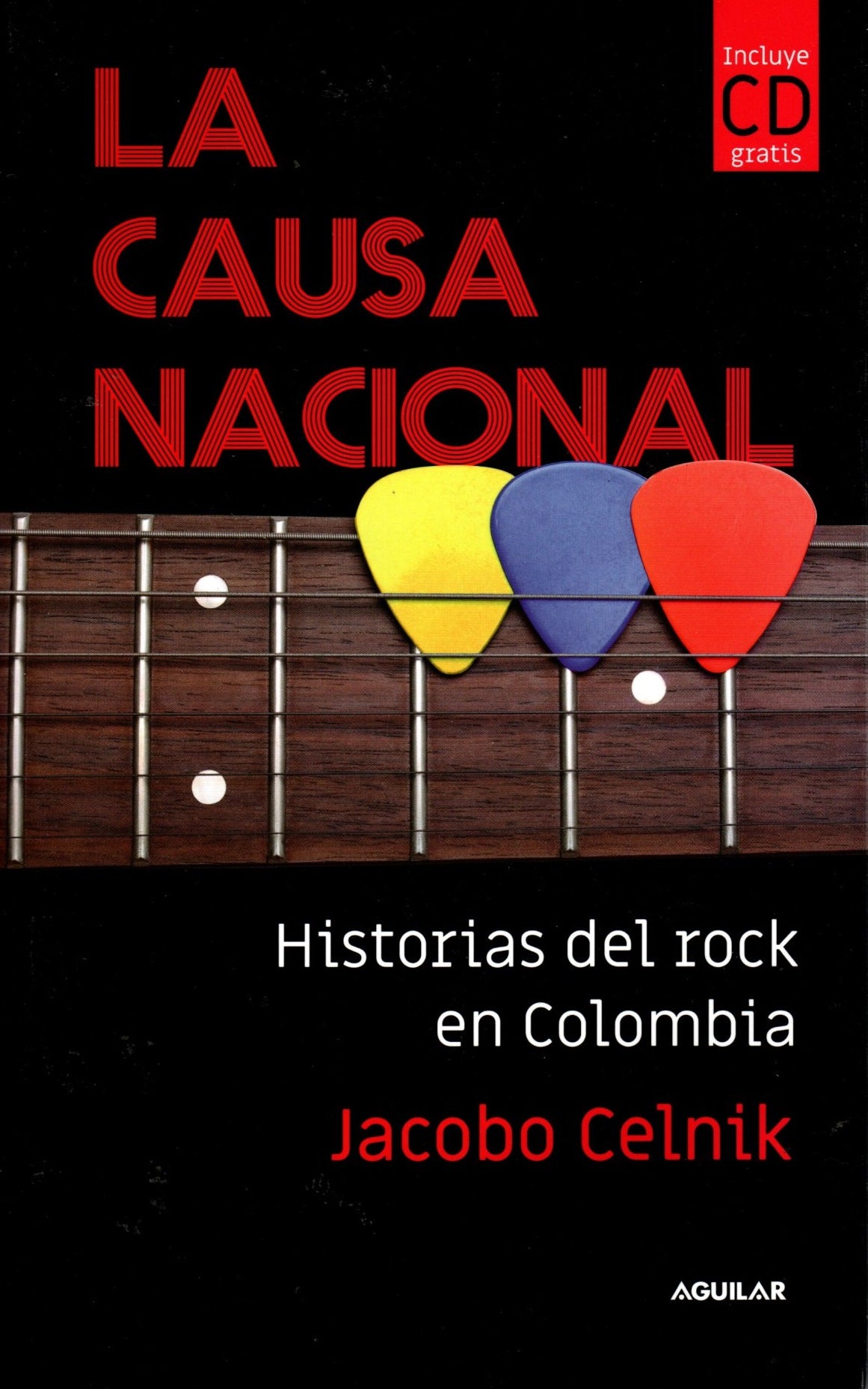 Libro Jacobo Celnik - La causa nacional (Historias del rock en Colombia)