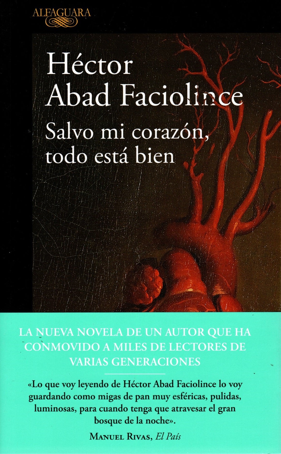 Libro Héctor Abad Faciolince -  Salvo Mi Corazón, Todo Está Bien