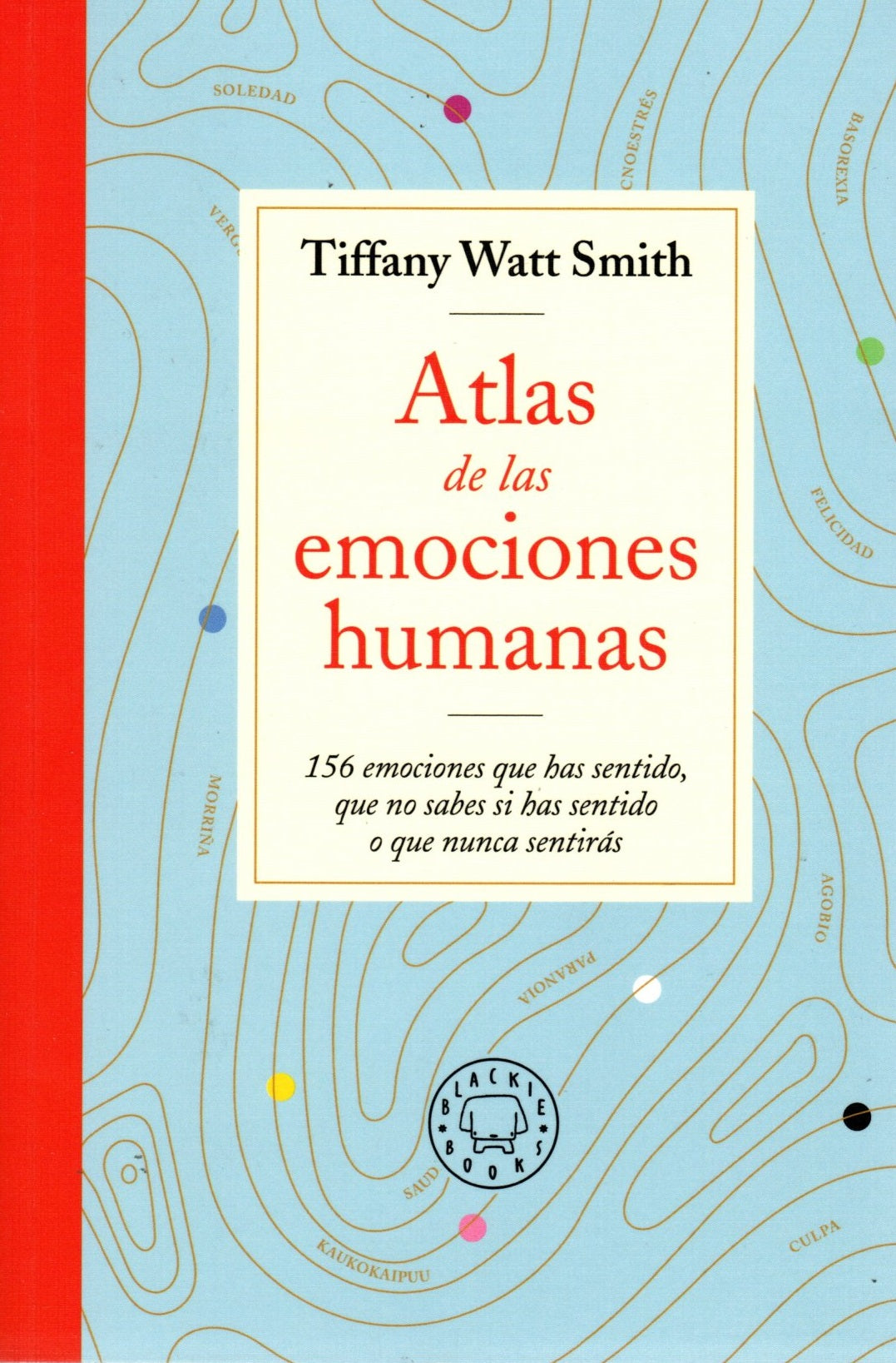 Libro  Tiffany Watt Smith - Atlas De Las Emociones Humanas