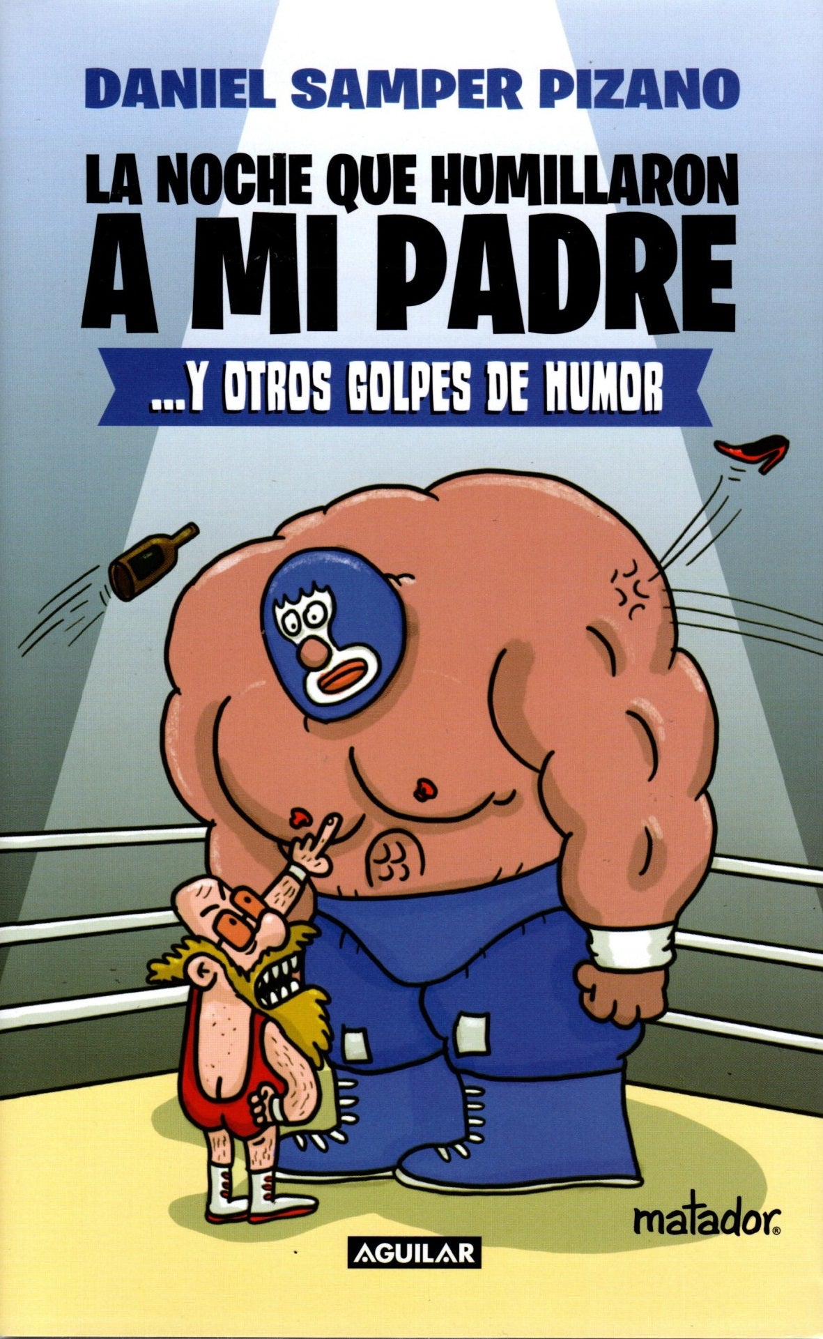 Libro Daniel Samper Pizano -  La Noche Que Humillaron A Mi Padre