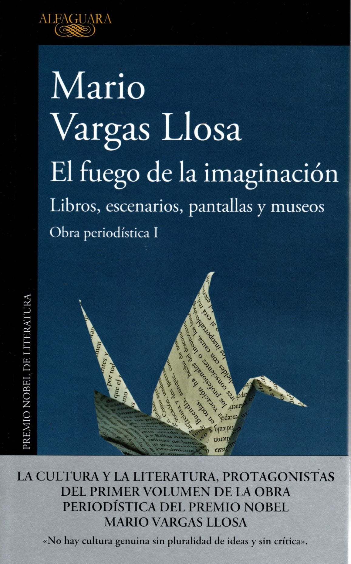 Libro Mario Vargas Llosa  - El Fuego De La Imaginación: Libros, Escenarios, Pantallas Y Museos