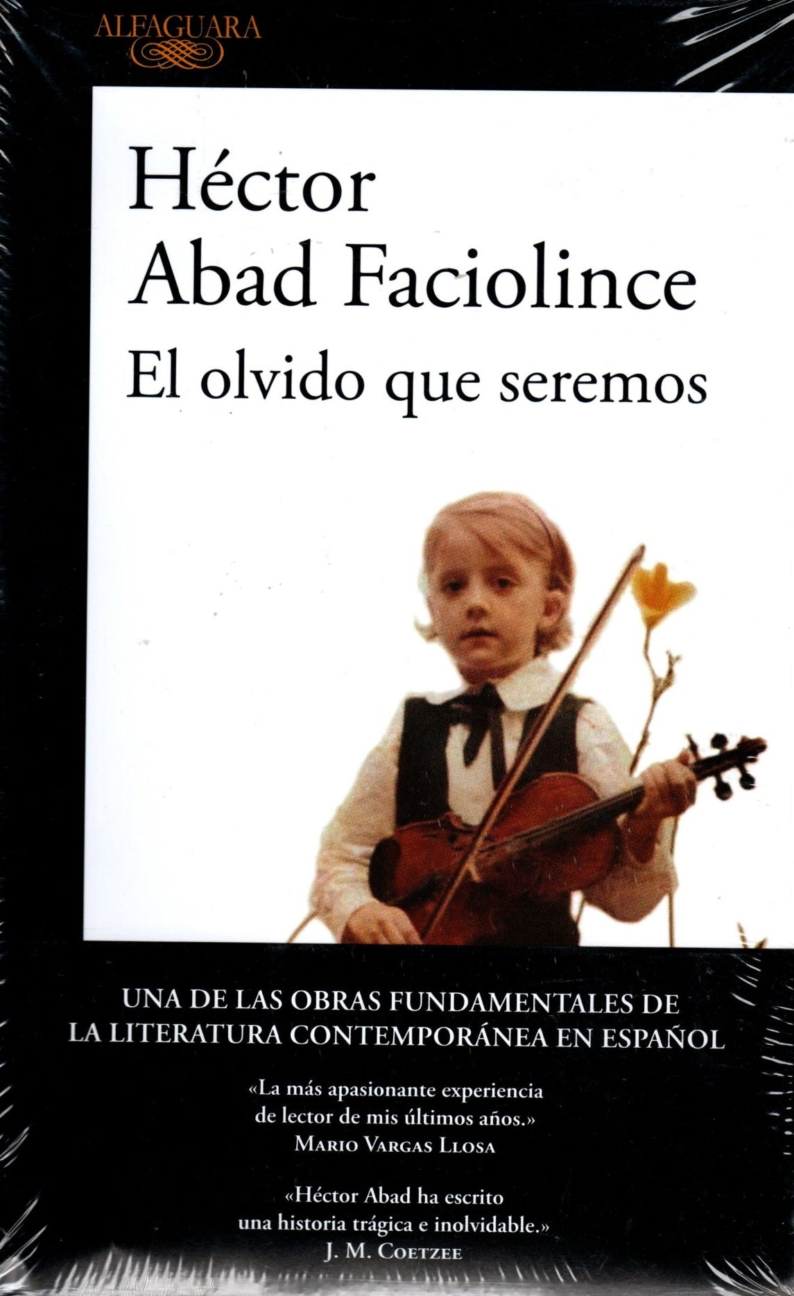 Libro Héctor Abad Faciolince - El Olvido Que Seremos