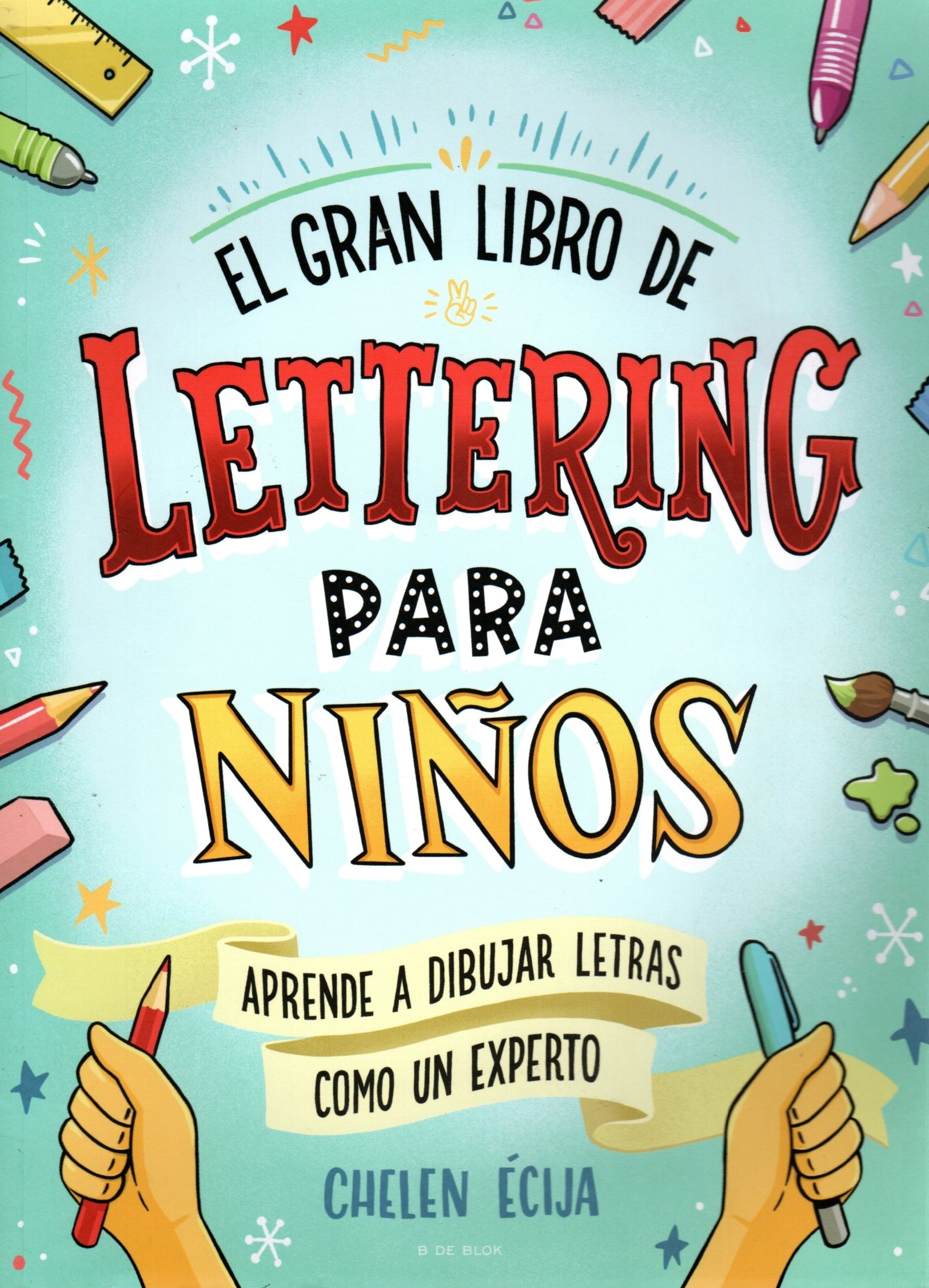 Libro Chelen Écija - El gran libro de lettering para niños