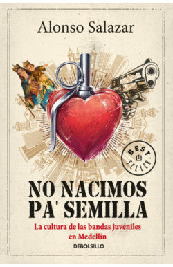 Libro Alonso Salazar - No Nacimos Pa' Semilla