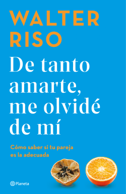 Libro Walter Riso - De Tanto Amarte, Me Olvidé De Mí