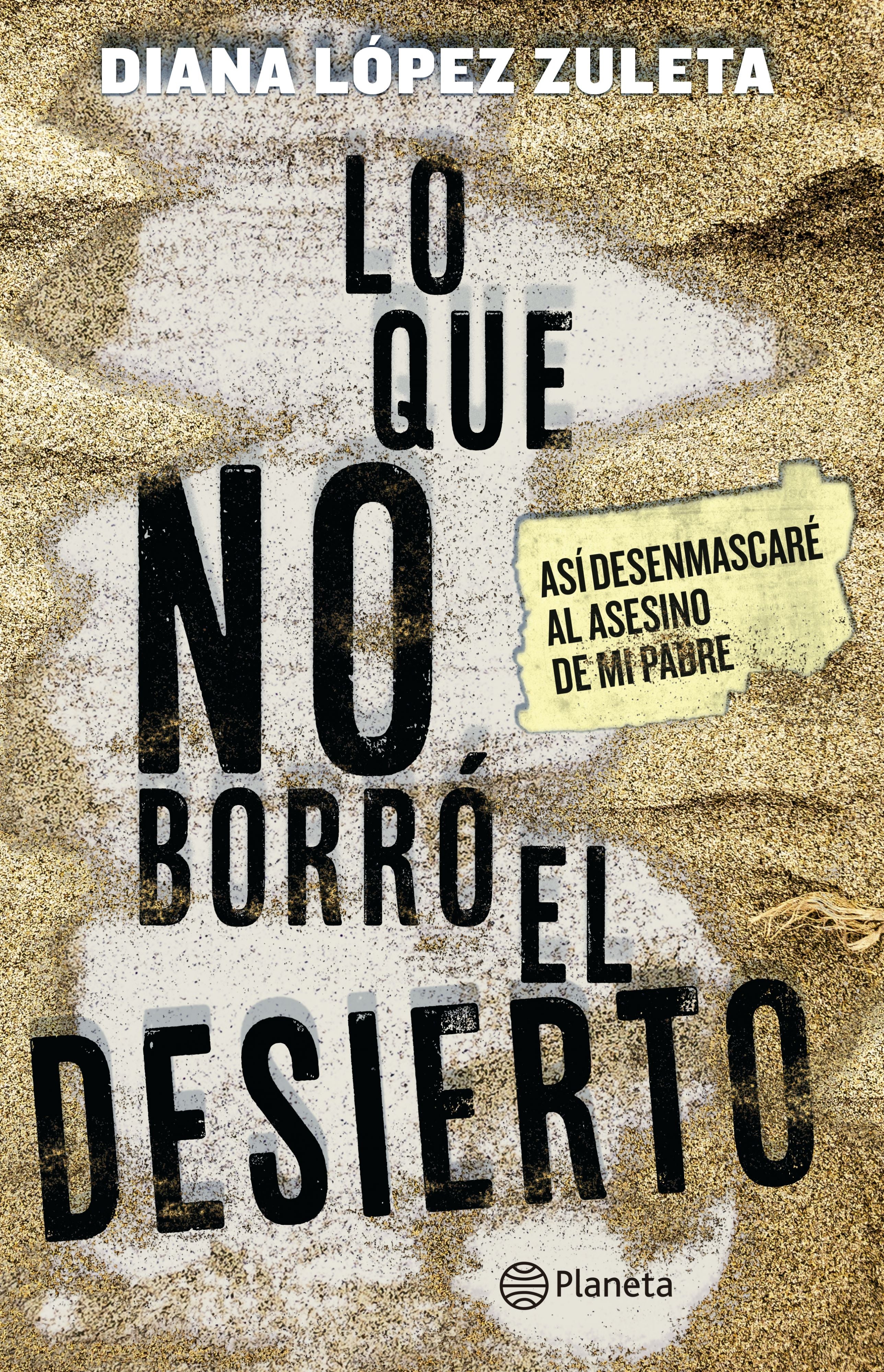 Libro Lo que no borró el desierto - Diana López Zuleta
