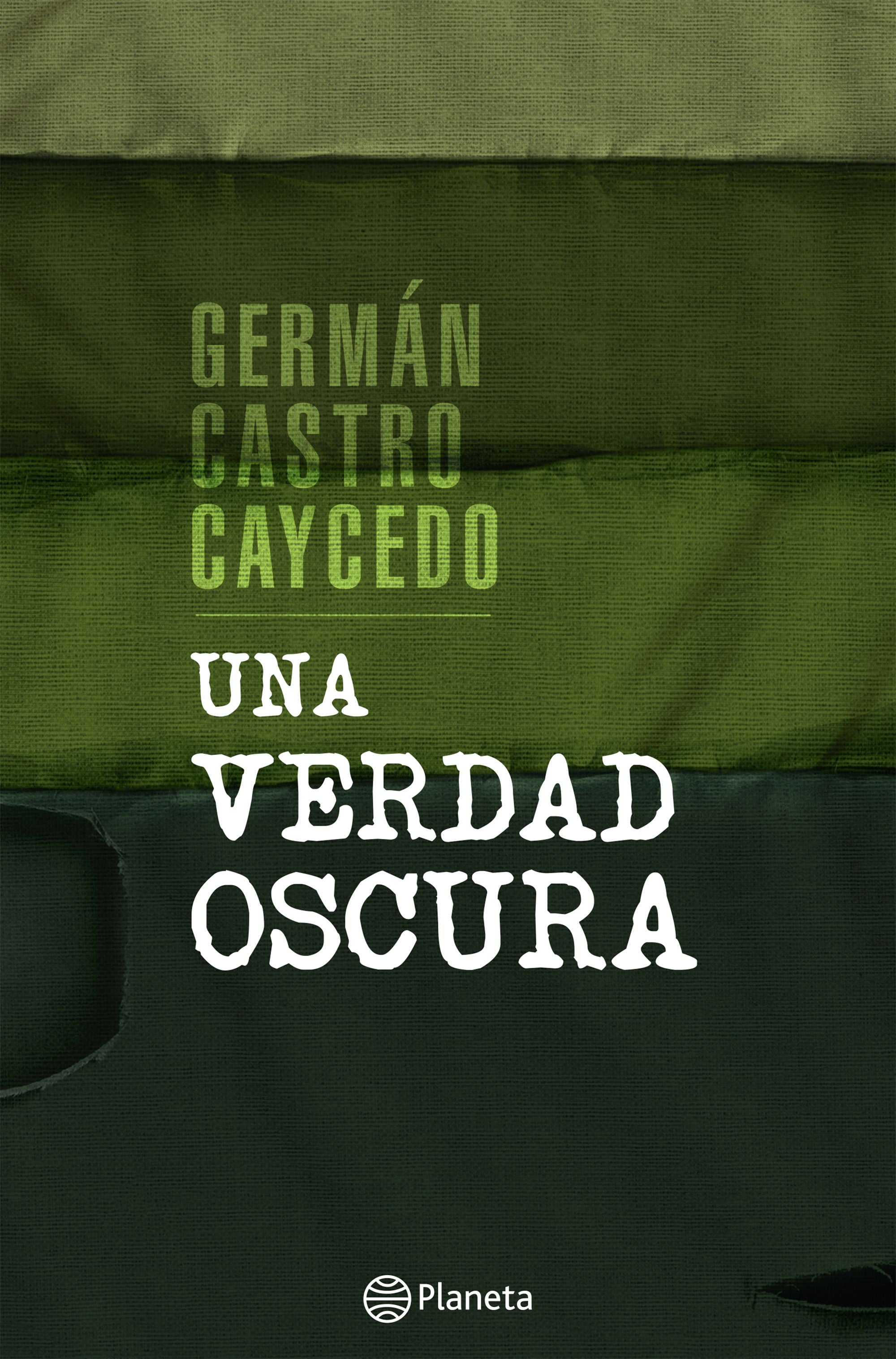 Libro Una verdad oscura Germán Castro Caycedo